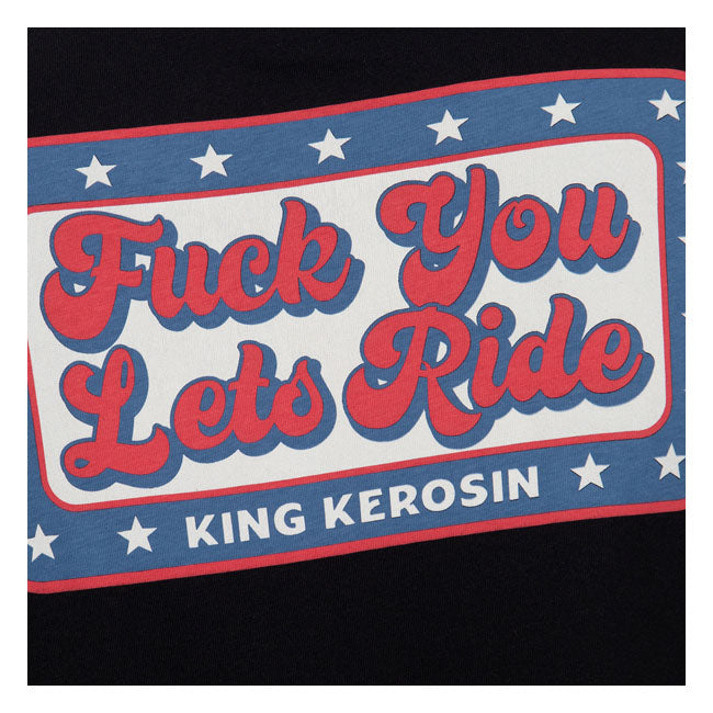King Kerosin Fuck You Lets Ride T-Shirt